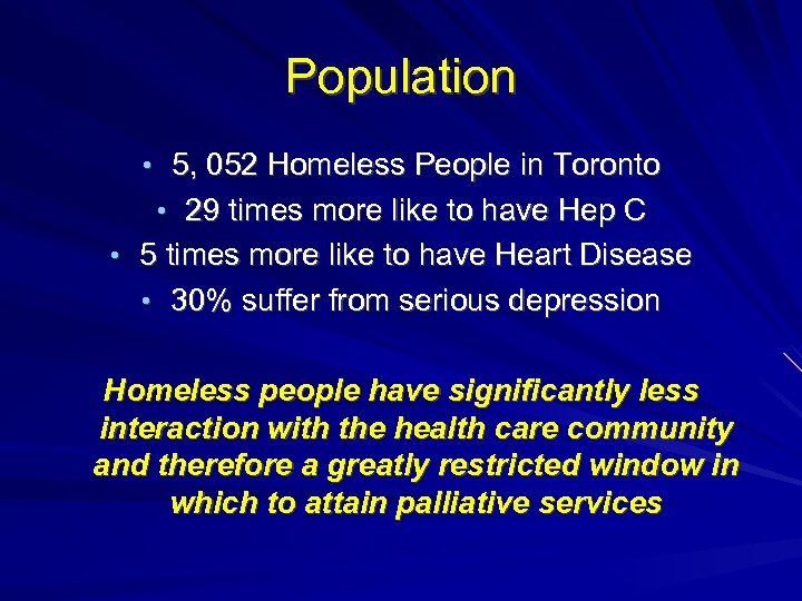 Population • 5, 052 Homeless People in Toronto • 29 times more like to