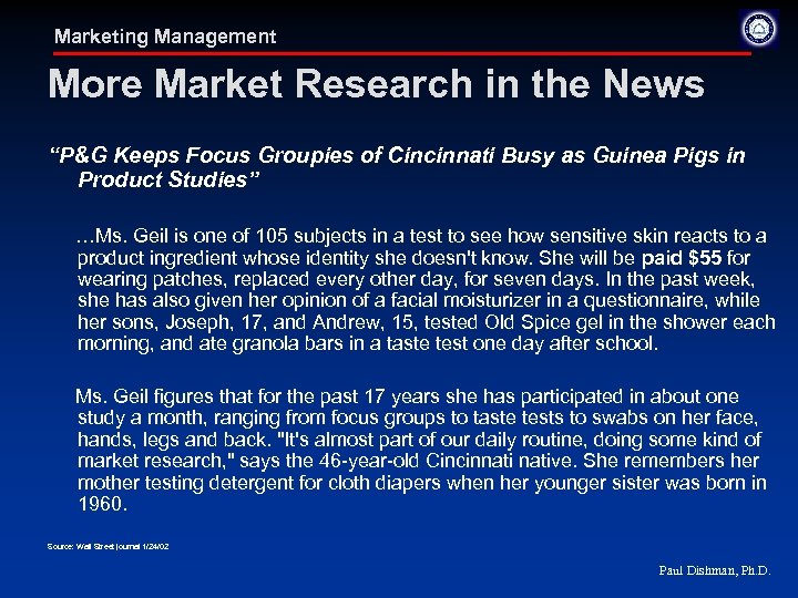 Marketing Management More Market Research in the News “P&G Keeps Focus Groupies of Cincinnati