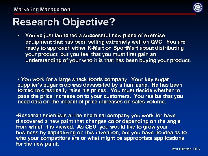 Marketing Management Research Objective? • You’ve just launched a successful new piece of exercise