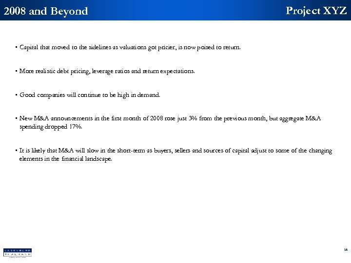 2008 and Beyond Project XYZ • Capital that moved to the sidelines as valuations