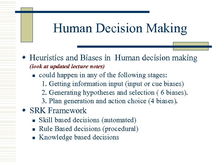 Human Decision Making w Heuristics and Biases in Human decision making (look at updated