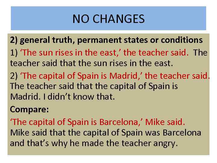 NO CHANGES 2) general truth, permanent states or conditions 1) ‘The sun rises in