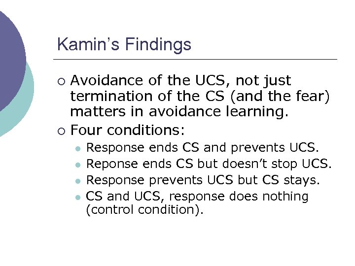Kamin’s Findings Avoidance of the UCS, not just termination of the CS (and the