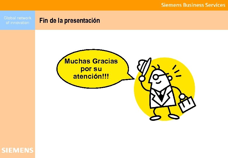 Global network of innovation Fin de la presentación Muchas Gracias por su atención!!! 