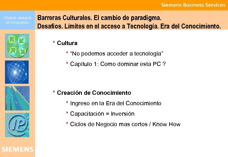 Global network of innovation Barreras Culturales. El cambio de paradigma. Desafíos. Límites en el