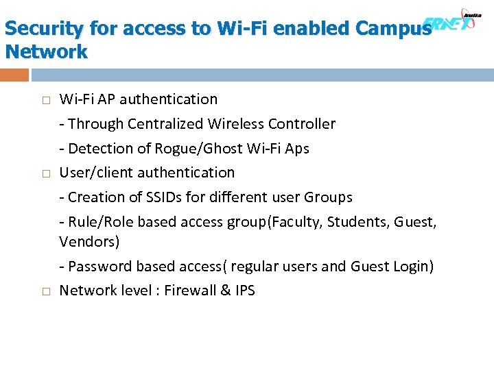 Security for access to Wi-Fi enabled Campus Network Wi-Fi AP authentication - Through Centralized