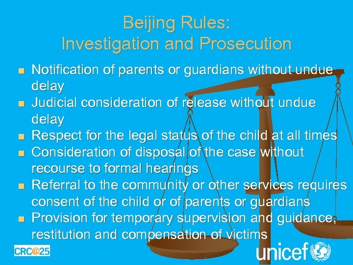 Beijing Rules: Investigation and Prosecution n n n Notification of parents or guardians without
