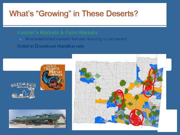 What’s “Growing” in These Deserts? § Farmer’s Markets & Farm Markets Nine established markets