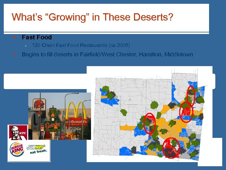 What’s “Growing” in These Deserts? § Fast Food 120 Chain Fast Food Restaurants (ca