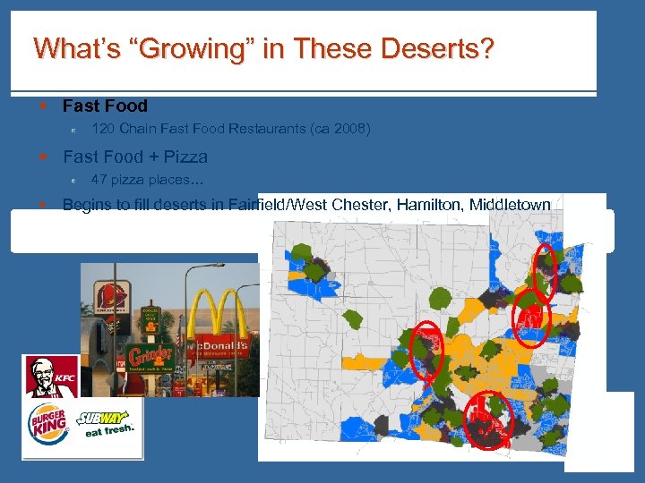 What’s “Growing” in These Deserts? § Fast Food 120 Chain Fast Food Restaurants (ca