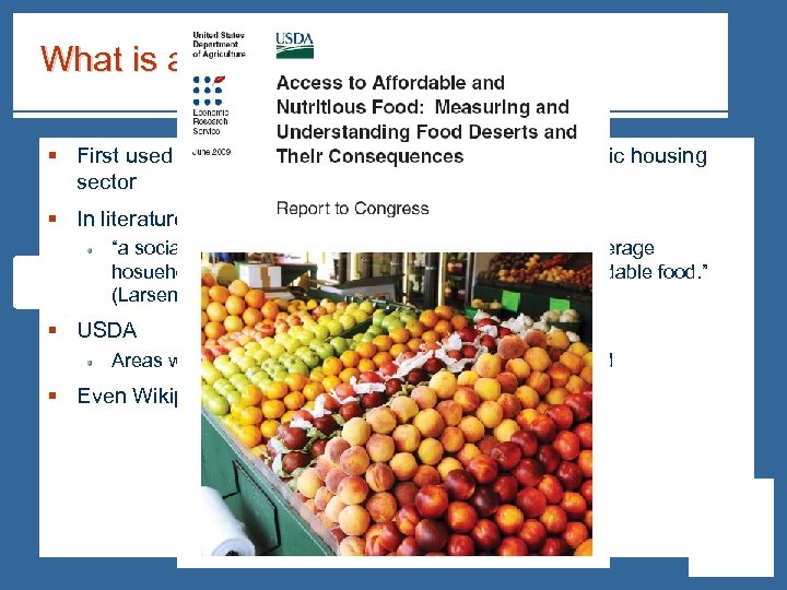What is a Food Desert? § First used in Scotland in the 1990 s