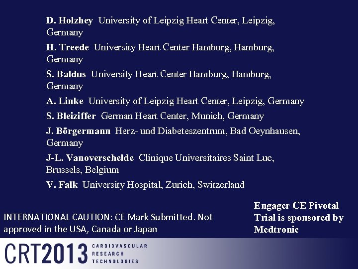 D. Holzhey University of Leipzig Heart Center, Leipzig, Germany H. Treede University Heart Center