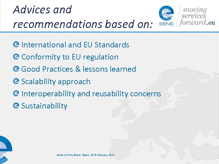 Advices and recommendations based on: International and EU Standards Conformity to EU regulation Good