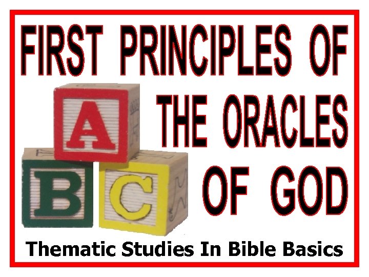 Thematic Studies In Bible Basics 