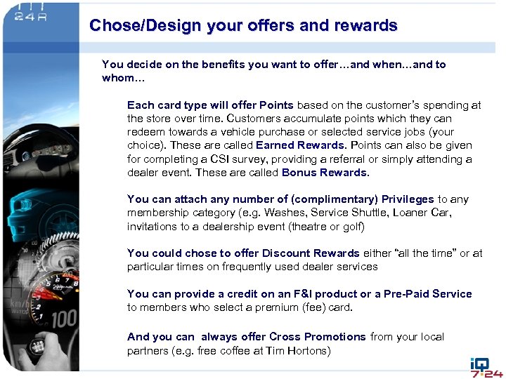 Chose/Design your offers and rewards You decide on the benefits you want to offer…and