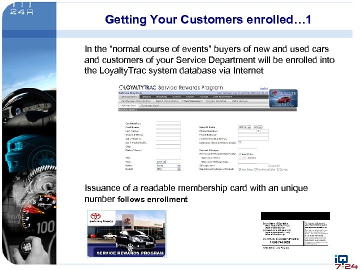 Getting Your Customers enrolled… 1 In the “normal course of events” buyers of new