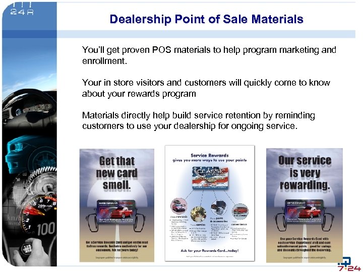 Dealership Point of Sale Materials You’ll get proven POS materials to help program marketing