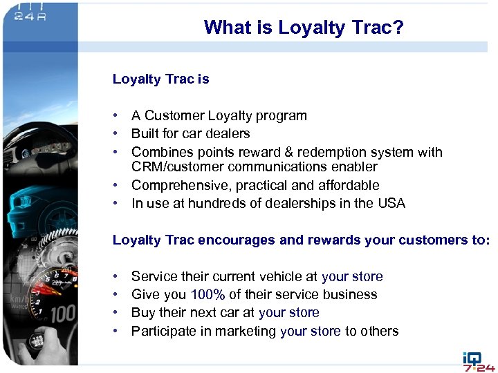 What is Loyalty Trac? Loyalty Trac is • A Customer Loyalty program • Built