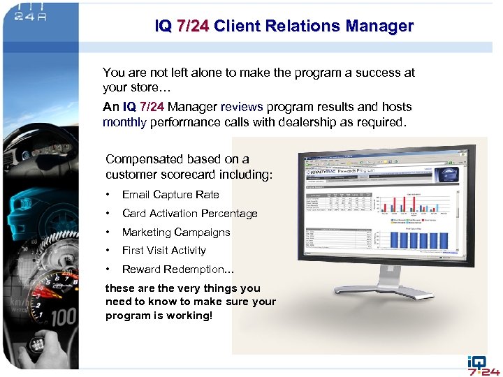 IQ 7/24 Client Relations Manager You are not left alone to make the program