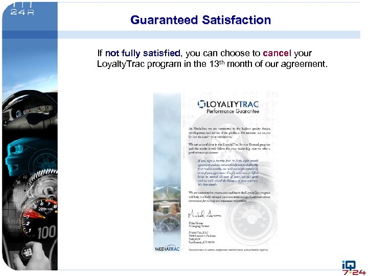 Guaranteed Satisfaction If not fully satisfied, you can choose to cancel your Loyalty. Trac