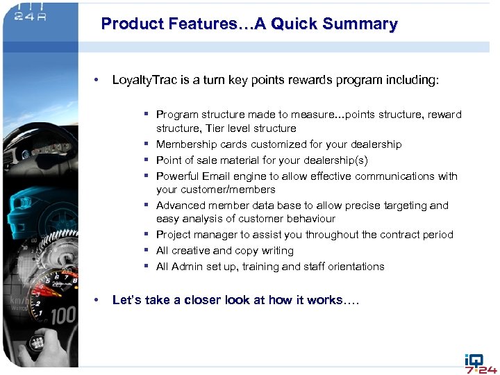 Product Features…A Quick Summary • Loyalty. Trac is a turn key points rewards program
