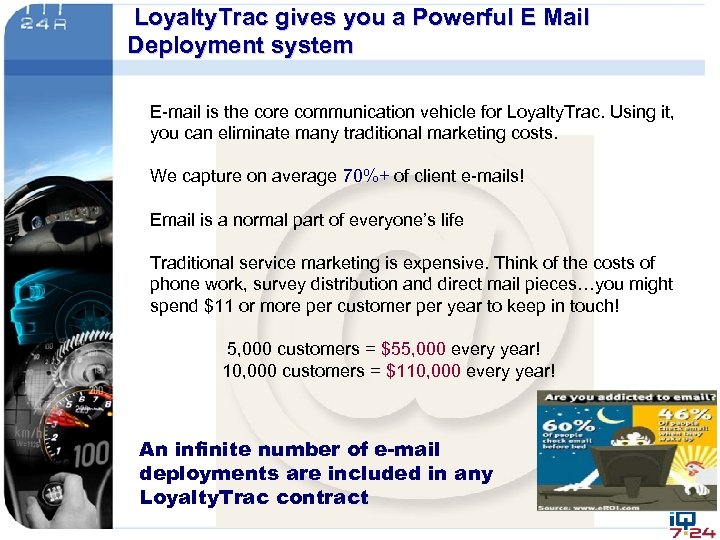 Loyalty. Trac gives you a Powerful E Mail Deployment system E-mail is the core