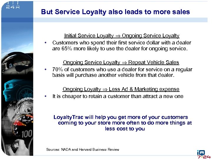 But Service Loyalty also leads to more sales • Initial Service Loyalty Ongoing Service