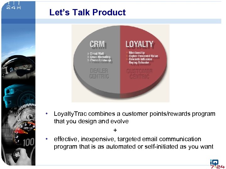 Let’s Talk Product • Loyalty. Trac combines a customer points/rewards program that you design