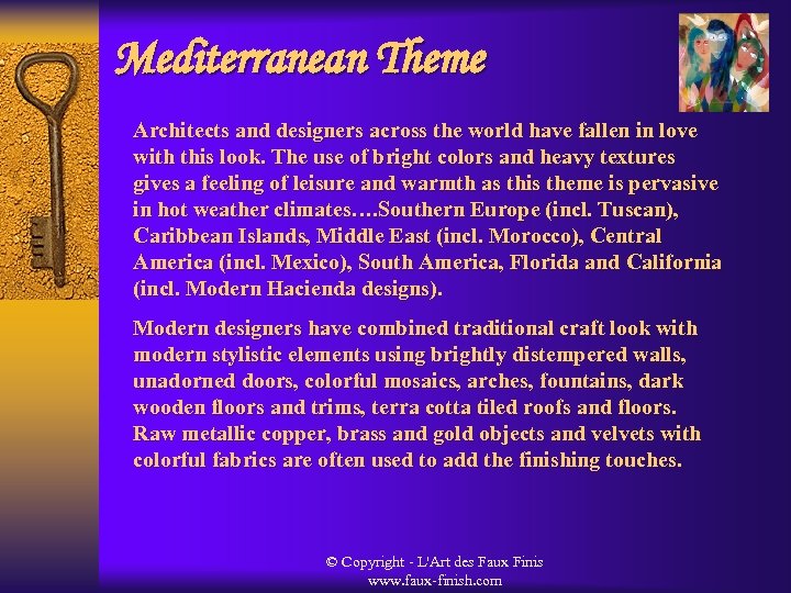 Mediterranean Theme Architects and designers across the world have fallen in love with this