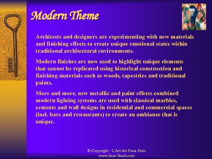 Modern Theme Architects and designers are experimenting with new materials and finishing effects to