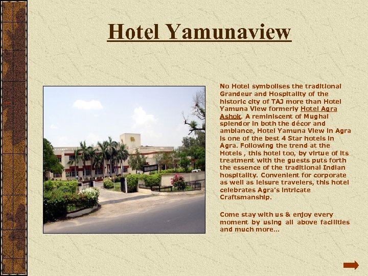  Hotel Yamunaview No Hotel symbolises the traditional Grandeur and Hospitality of the historic