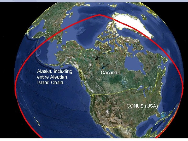 Alaska, including entire Aleutian Island Chain Canada CONUS (USA) March 12, 2015 Webinar for