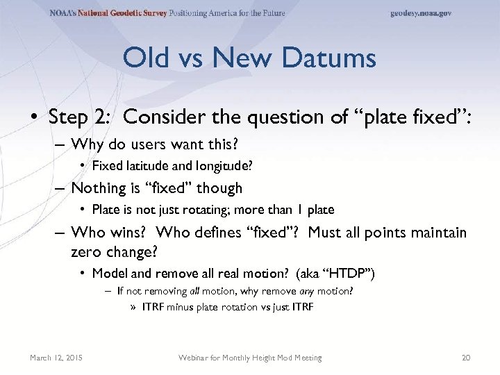 Old vs New Datums • Step 2: Consider the question of “plate fixed”: –