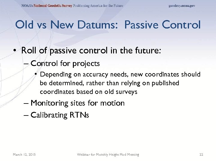 Old vs New Datums: Passive Control • Roll of passive control in the future: