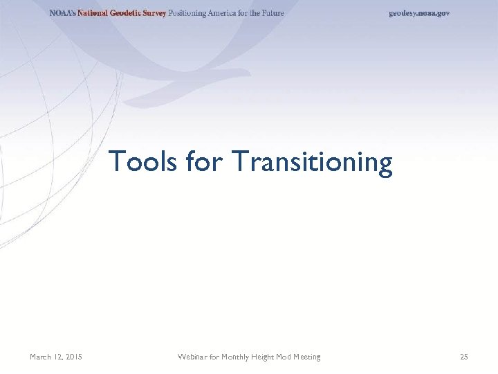 Tools for Transitioning March 12, 2015 Webinar for Monthly Height Mod Meeting 25 