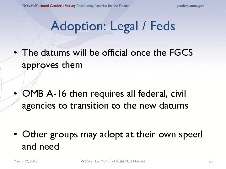 Adoption: Legal / Feds • The datums will be official once the FGCS approves