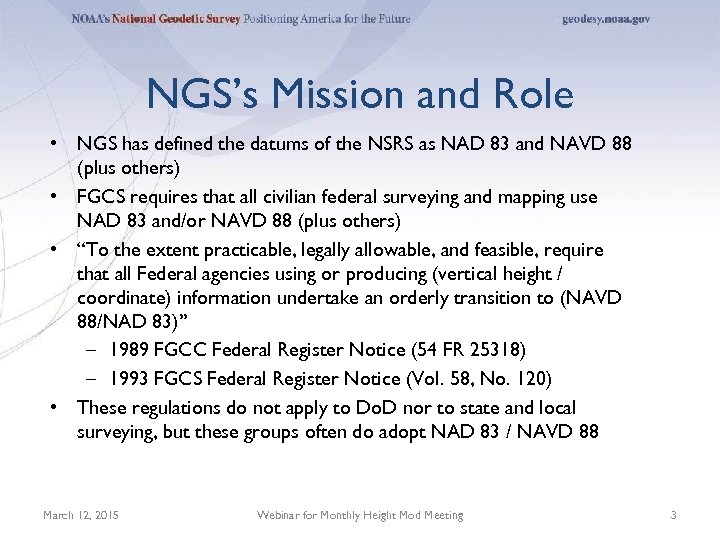 NGS’s Mission and Role • NGS has defined the datums of the NSRS as