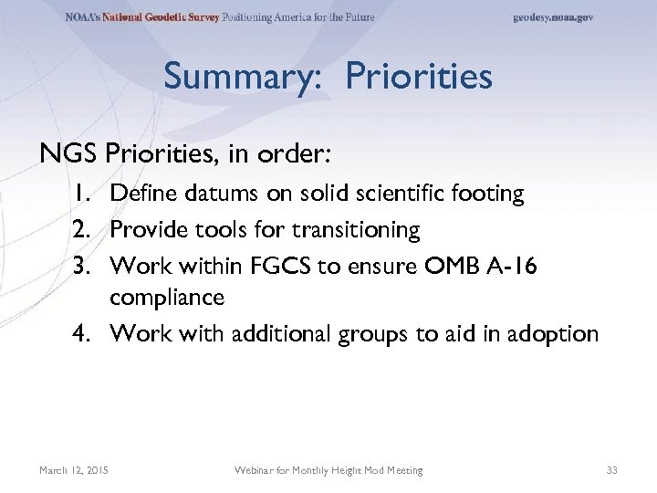 Summary: Priorities NGS Priorities, in order: 1. Define datums on solid scientific footing 2.