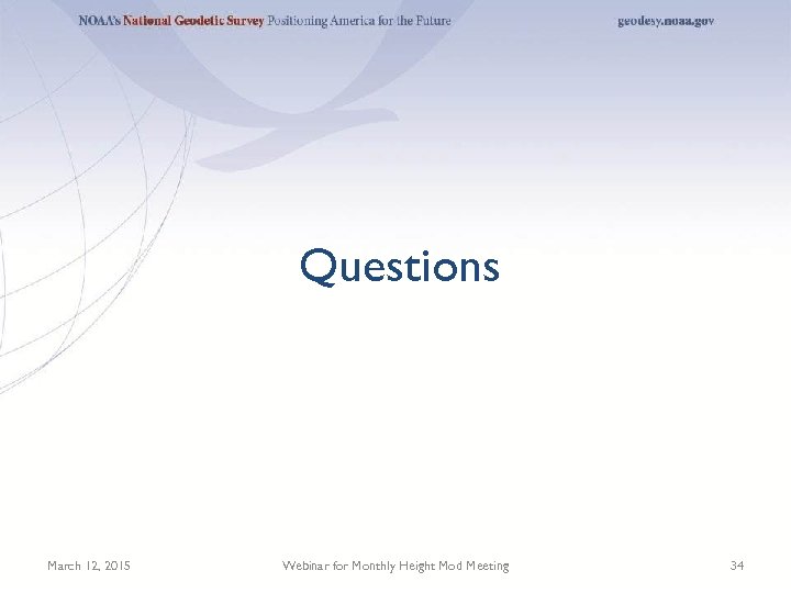 Questions March 12, 2015 Webinar for Monthly Height Mod Meeting 34 