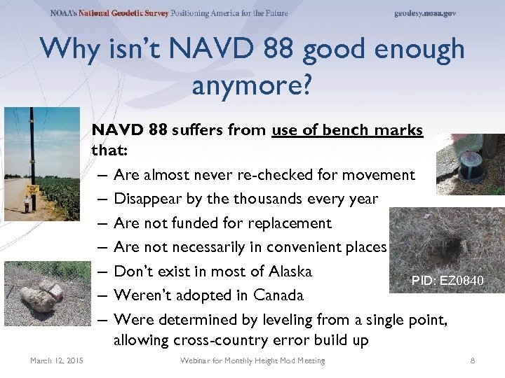 Why isn’t NAVD 88 good enough anymore? • NAVD 88 suffers from use of