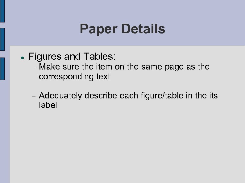 Paper Details Figures and Tables: Make sure the item on the same page as