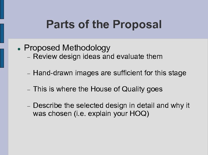 Parts of the Proposal Proposed Methodology Review design ideas and evaluate them Hand-drawn images