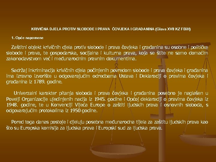 KRIVIČNA DJELA PROTIV SLOBODE I PRAVA ČOVJEKA I GRAĐANINA (Glava XVII KZ FBi. H)