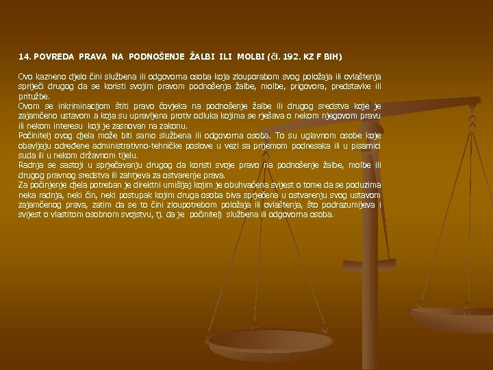 14. POVREDA PRAVA NA PODNOŠENJE ŽALBI ILI MOLBI (čl. 192. KZ F Bi. H)
