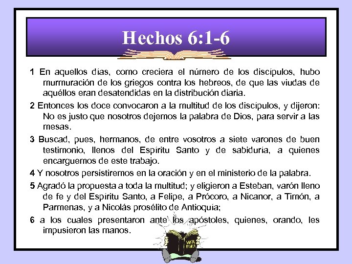 Hechos 6: 1 -6 1 En aquellos días, como creciera el número de los