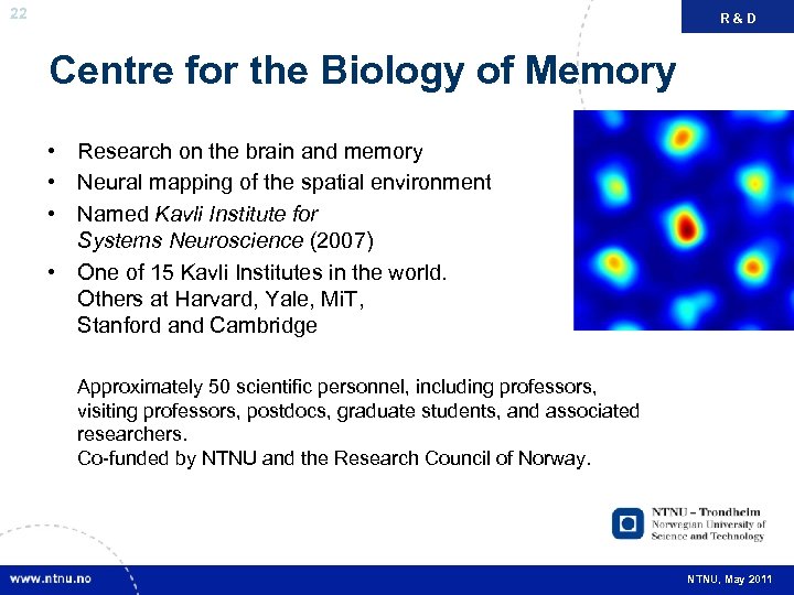 22 R&D FAKTA Centre for the Biology of Memory • Research on the brain