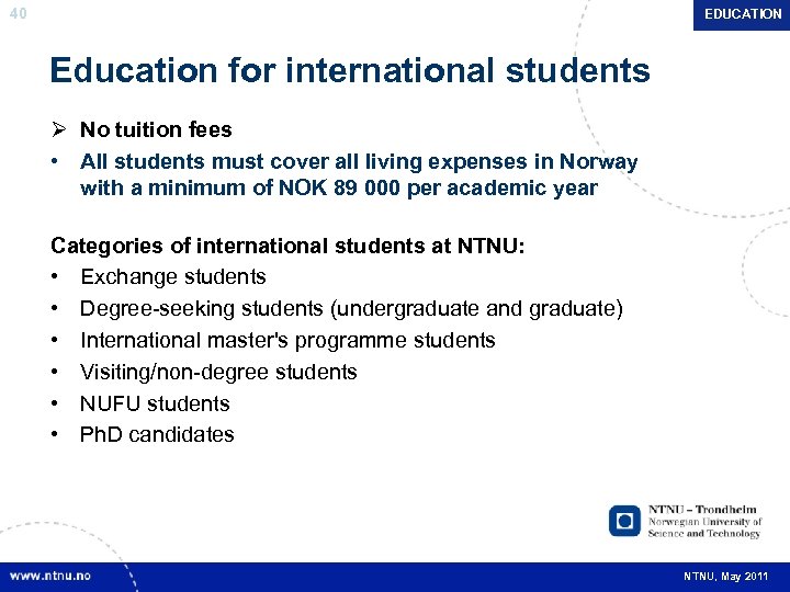 40 EDUCATION Education for international students Ø No tuition fees • All students must