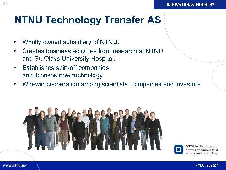 52 INNOVATION & INDUSTRY NTNU Technology Transfer AS • Wholly owned subsidiary of NTNU.