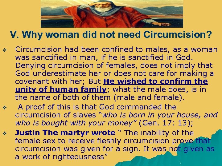 V. Why woman did not need Circumcision? v v v Circumcision had been confined