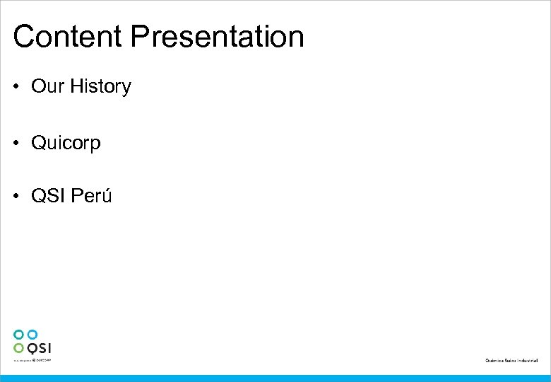 Content Presentation • Our History • Quicorp • QSI Perú 